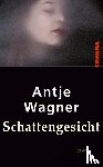 Antje, Wagner - Schattengesicht