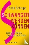 Schrupp, Antje - Schwangerwerdenkönnen