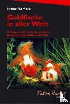 Teichfischer, Bernhard - Goldfische in aller Welt