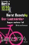 Bosetzky, Horst - Es geschah in Berlin 1920 Der Lustmörder