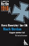 Bosetzky, Horst, Eik, Jan - Es geschah in Berlin 1916 Nach Verdun
