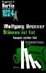 Brenner, Wolfgang - Es geschah in Berlin 1924 Stinnes ist tot