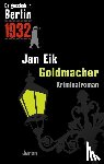 Eik, Jan - Es geschah in Berlin 1932 - Goldmacher
