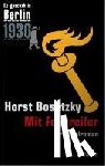 Bosetzky, Horst - Es geschah in Berlin 1936. Mit Feuereifer