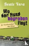 Vera, Beate - Wo der Hund begraben liegt