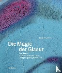 Schwandt, Jörg - Die Magie der Glasur