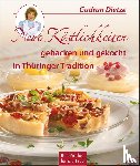 Dietze, Gudrun - Neue Köstlichkeiten gebacken und gekocht in Thüringer Tradition