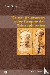 Bleuler, Eugen - Dementia praecox oder Gruppe der Schizophrenien