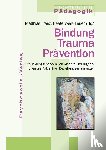  - Bindung - Trauma - Prävention