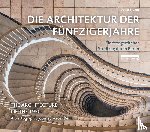 Bluhm, Detlef - Die Architektur der Fünfzigerjahre / The Architecture of the 1950s