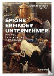 Bödecker, Andreas, Tödt, Helga - Spione, Erfinder, Unternehmer