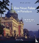Kirschstein, Jörg - Das Neue Palais in Potsdam