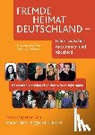  - Fremde Heimat Deutschland - Leben zwischen Ankommen und Abschied. Migranten erz hlen ber deutsche Erfahrungen