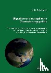 Schicklinski, Judith - Migration und europ ische Zuwanderungspolitik. Eine Studie ber Einstellungen und Vorstellungen von Sch ler(innen) und Student(innen) in Marokko, Frankreich und Deutschland