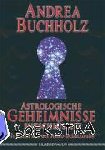 Buchholz, Andrea - Astrologische Geheimnisse entschlüsselt - Juwelen aus der Astro-Schatztruhe