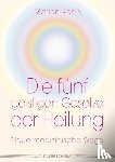Kohn, Marion - Die fünf geistigen Gesetze der Heilung