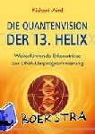 Aird, Kishori - Die Quantenvision der 13. Helix - Weiterführende Erkenntnisse zur DNA-Umprogrammierung