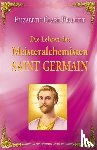 Prophet, Elizabeth Clare - Die Lehren des Meisteralchemisten Saint Germain