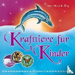 King, Scott Alexander - Krafttiere für Kinder