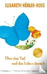 Kübler-Ross, Elisabeth - Über den Tod und das Leben danach