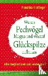 Krattinger, Franziska - Woran Pechvögel hängen und worauf Glückspilze aufbauen