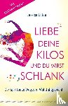Lütge, Jessica - Liebe deine Kilos und du wirst schlank