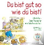 Adams, Christine, Butch, Robert J. - Du bist gut, so wie du bist!