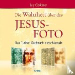 Goldner, Jay - Die Wahrheit über das Jesus-Foto