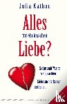 Kathan, Julia - Alles für ein bisschen Liebe?