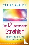 Avalon, Claire - Die 12 universellen Strahlen