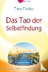Fischer, Theo - Das Tao der Selbstfindung