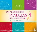 Kühn, Sabine, Hülpüsch, Andrea - Das Praxisbuch des Pendelns 1