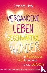 Linn, Denise - Vergangene Leben - gegenwärtige Wunder