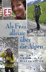 Moshammer, Meike - Als Frau alleine über die Alpen