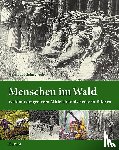 Kleinschmit, Hartmut - Menschen im Wald