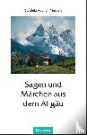  - Sagen und Märchen aus dem Allgäu