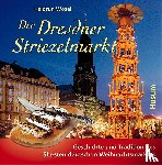 Wozel, Heidrun - Der Dresdner Striezelmarkt