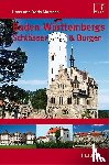 Maresch, Hans, Maresch, Doris - Baden-Württembergs Schlösser & Burgen