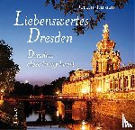Helfricht, Jürgen - Liebenswertes Dresden / Dresden, close to my heart