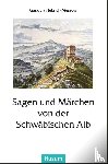  - Sagen und Märchen von der Schwäbischen Alb
