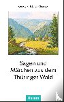  - Sagen und Märchen aus dem Thüringer Wald