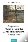  - Sagen und Märchen von der Mecklenburgischen Seenplatte
