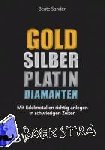 Sander, Beate - Gold, Silber, Platin, Diamanten - Richtig anlegen in unruhigen Zeiten