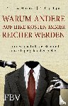 Bagus, Philipp, Marquart, Andreas - Warum andere auf Ihre Kosten immer reicher werden
