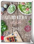 Pachala, Veronika - Gesund kochen ist Liebe