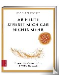 Fleckenstein, Kim - Ab heute stresst mich gar nichts mehr