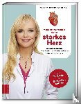 Rubin, Franziska - Meine sanfte Medizin für ein starkes Herz - Herzerkrankungen, Bluthochdruck & Arteriosklerose natürlich behandeln