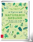 Amarell, Catharina, Dietrich, Angelika - So bleibt mein Kind natürlich gesund