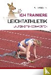 Barth, Katrin, Ribbecke, Thorsten - Ich trainiere Leichtathletik