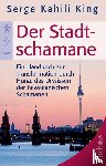 King, Serge Kahili - Der Stadt-Schamane